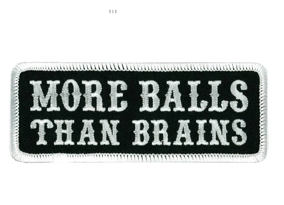 PATCH MORE BALLS THAN BRAINS-PPL9184 : 4W 2H